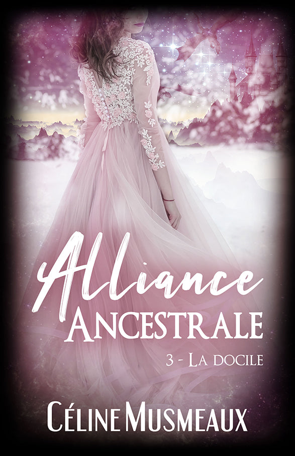 Alliance Ancestrale #3 - La docile (Ancienne édition)